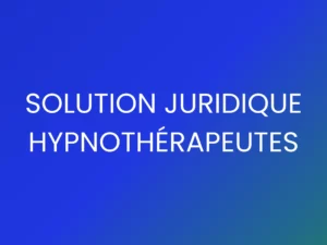Solution Juridique Hypnothérapeutes